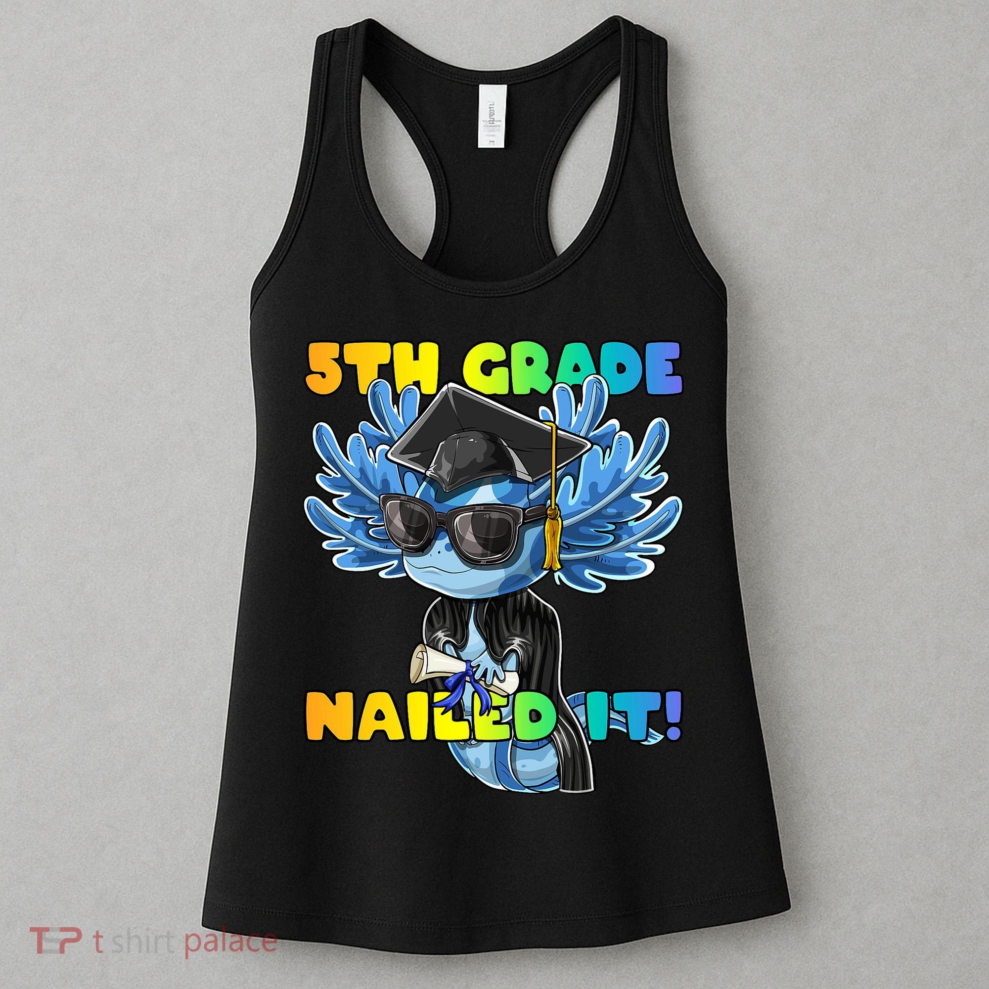 5th Grade Nailed It Axolotl Graduation Cap And Gown Women's Tank Top
