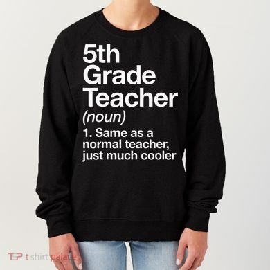 5th Grade Teacher Definition Funny Back To School First Day Women's Sweatshirt