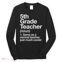 5th Grade Teacher Definition Funny Back To School First Day Long Sleeve Shirt thumb 0