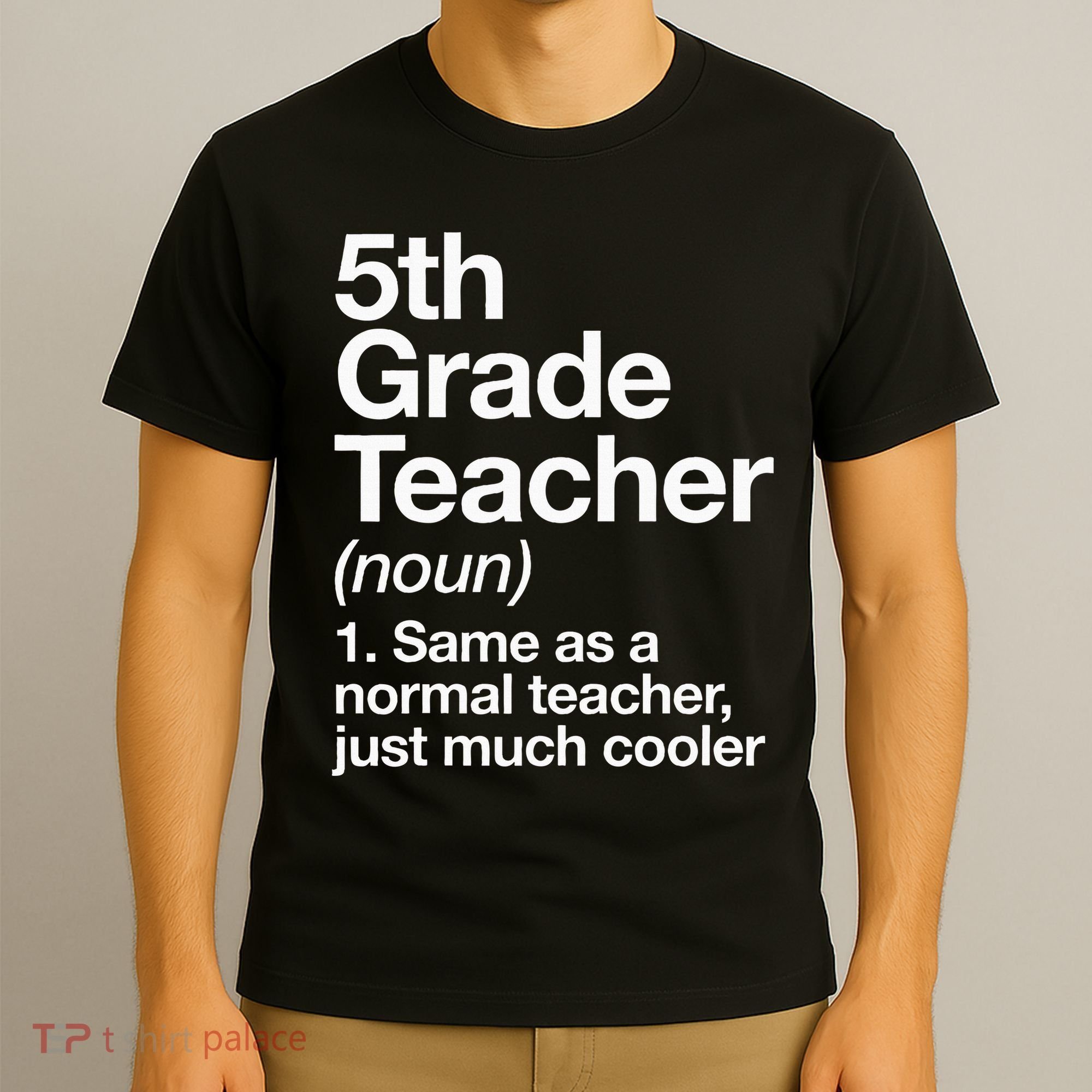 5th Grade Teacher Definition Funny Back To School First Day T-Shirt