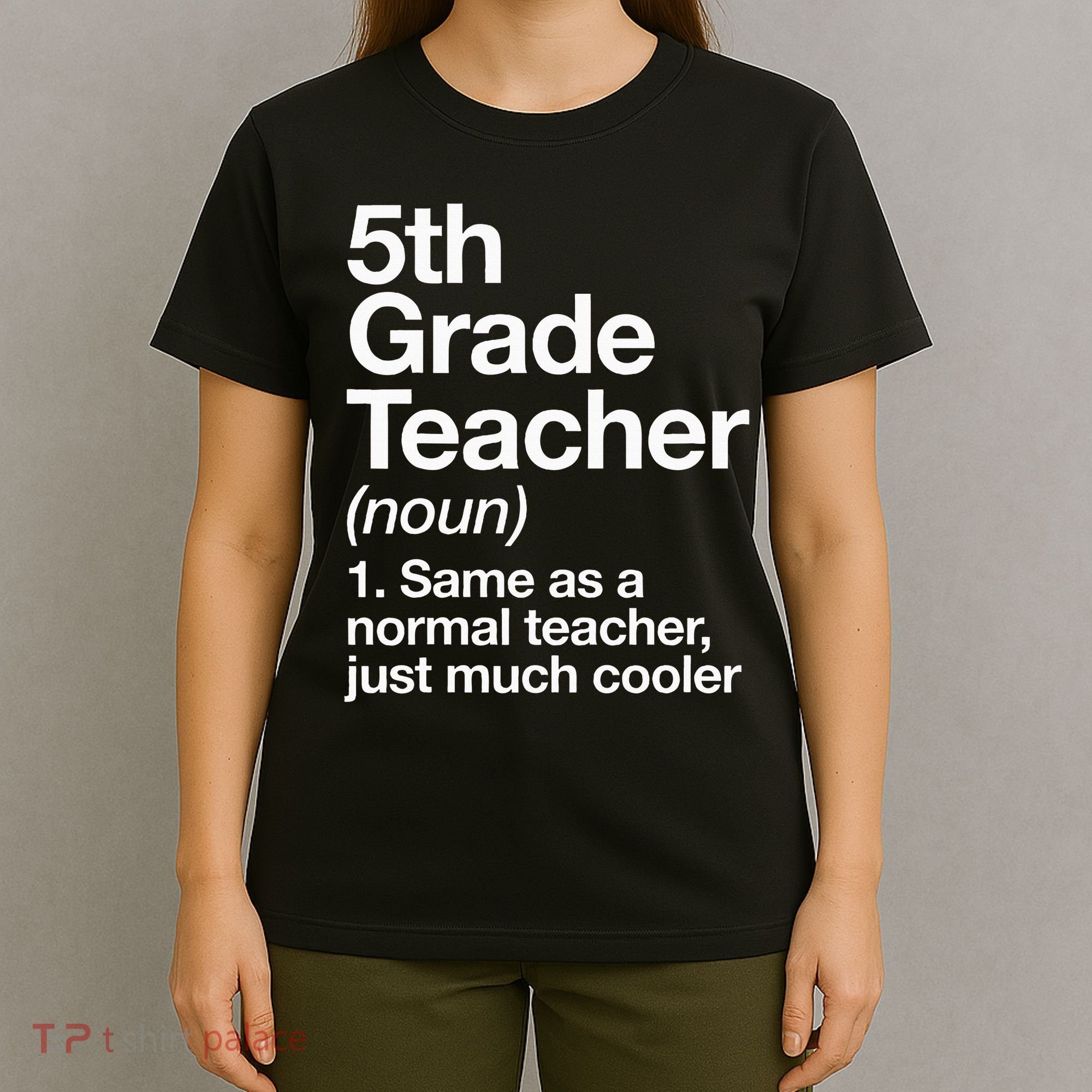 5th Grade Teacher Definition Funny Back To School First Day T-Shirt