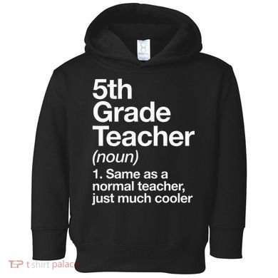 5th Grade Teacher Definition Funny Back To School First Day Toddler Hoodie