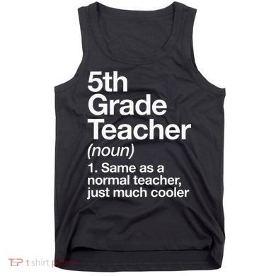 5th Grade Teacher Definition Funny Back To School First Day Tank Top