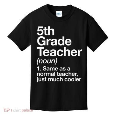 5th Grade Teacher Definition Funny Back To School First Day Kids T-Shirt