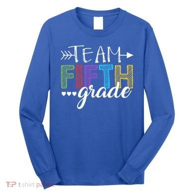 5Th Grade Teacher Student Team Fifth Grade Gift Long Sleeve Shirt