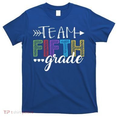 5Th Grade Teacher Student Team Fifth Grade Gift T-Shirt