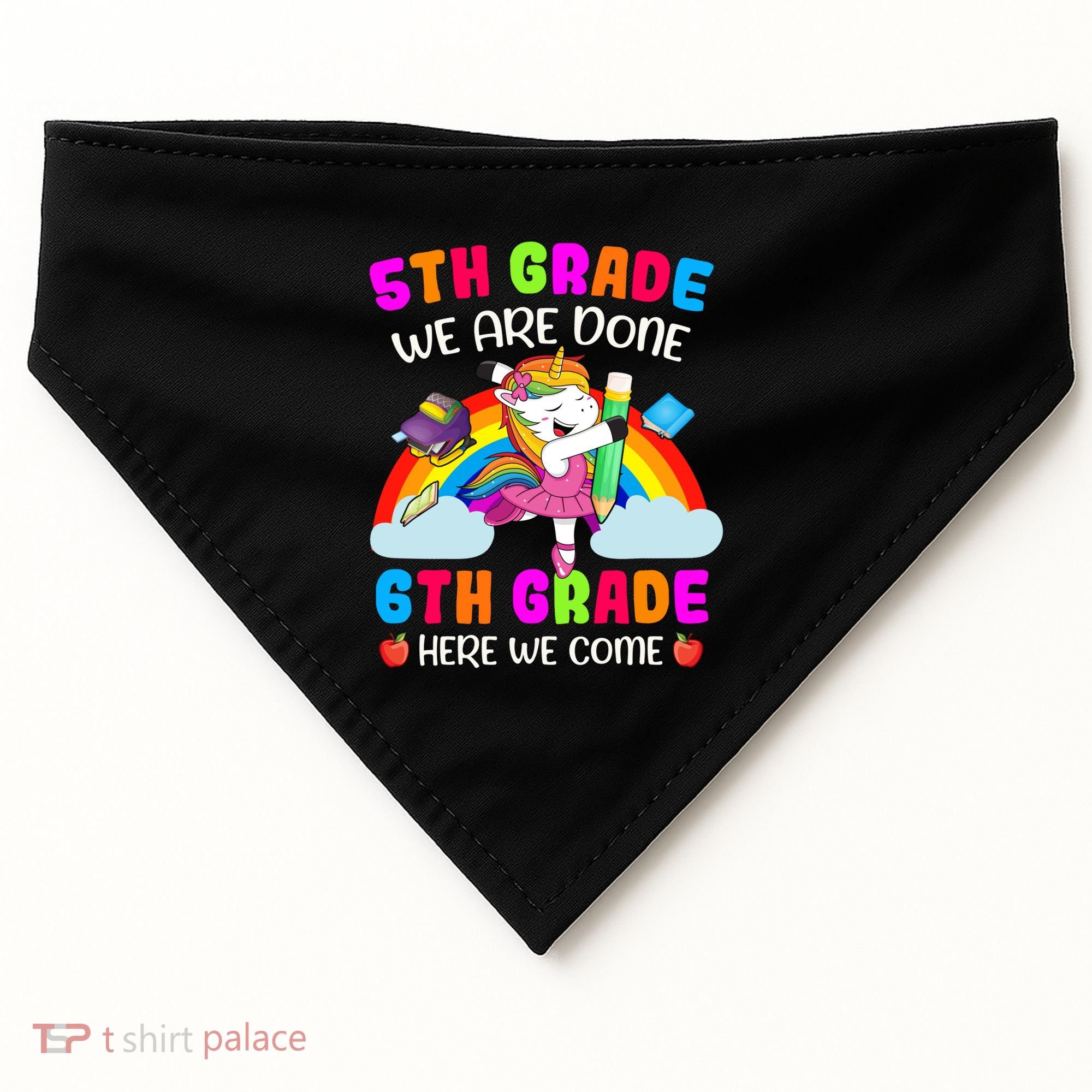 5Th Grade We Are Done 6Th Grade Here We Come Unicorn Meaningful Gift USA-Made Doggie Bandana