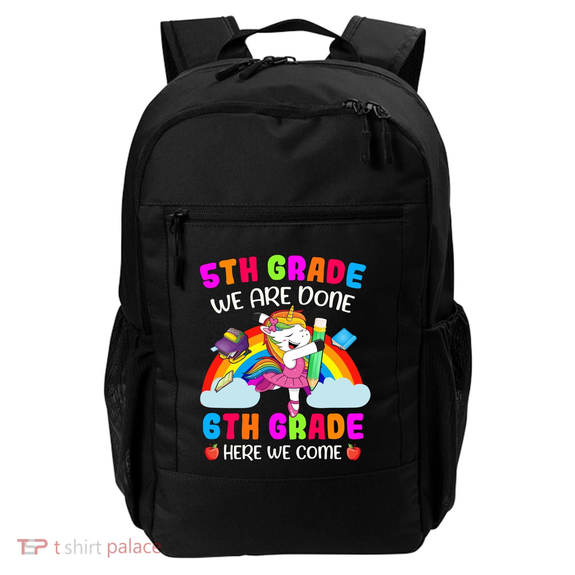 5Th Grade We Are Done 6Th Grade Here We Come Unicorn Meaningful Gift Backpack