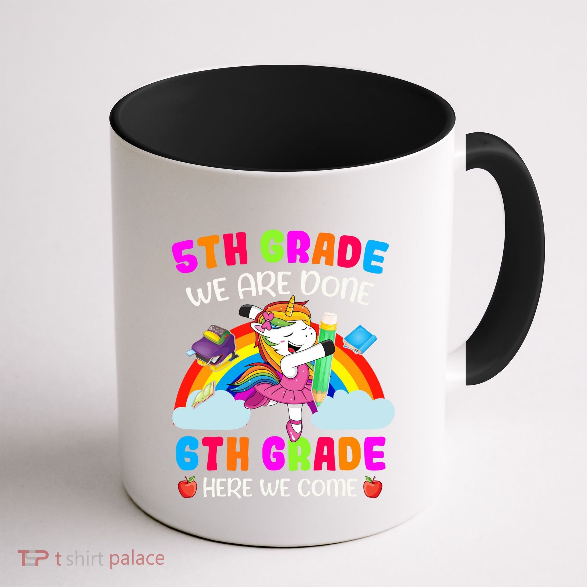 5Th Grade We Are Done 6Th Grade Here We Come Unicorn Meaningful Gift Coffee Mug