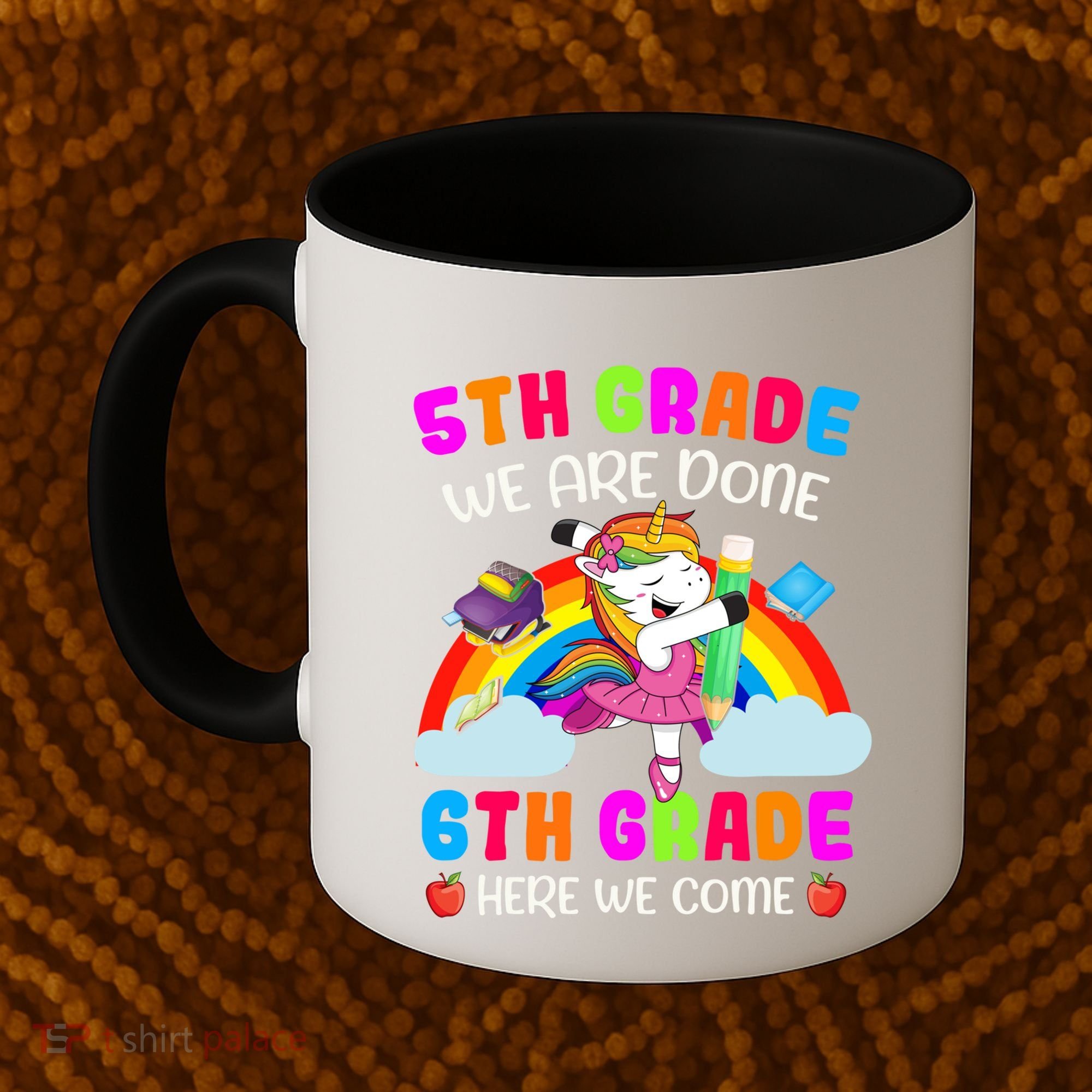 5Th Grade We Are Done 6Th Grade Here We Come Unicorn Meaningful Gift Coffee Mug