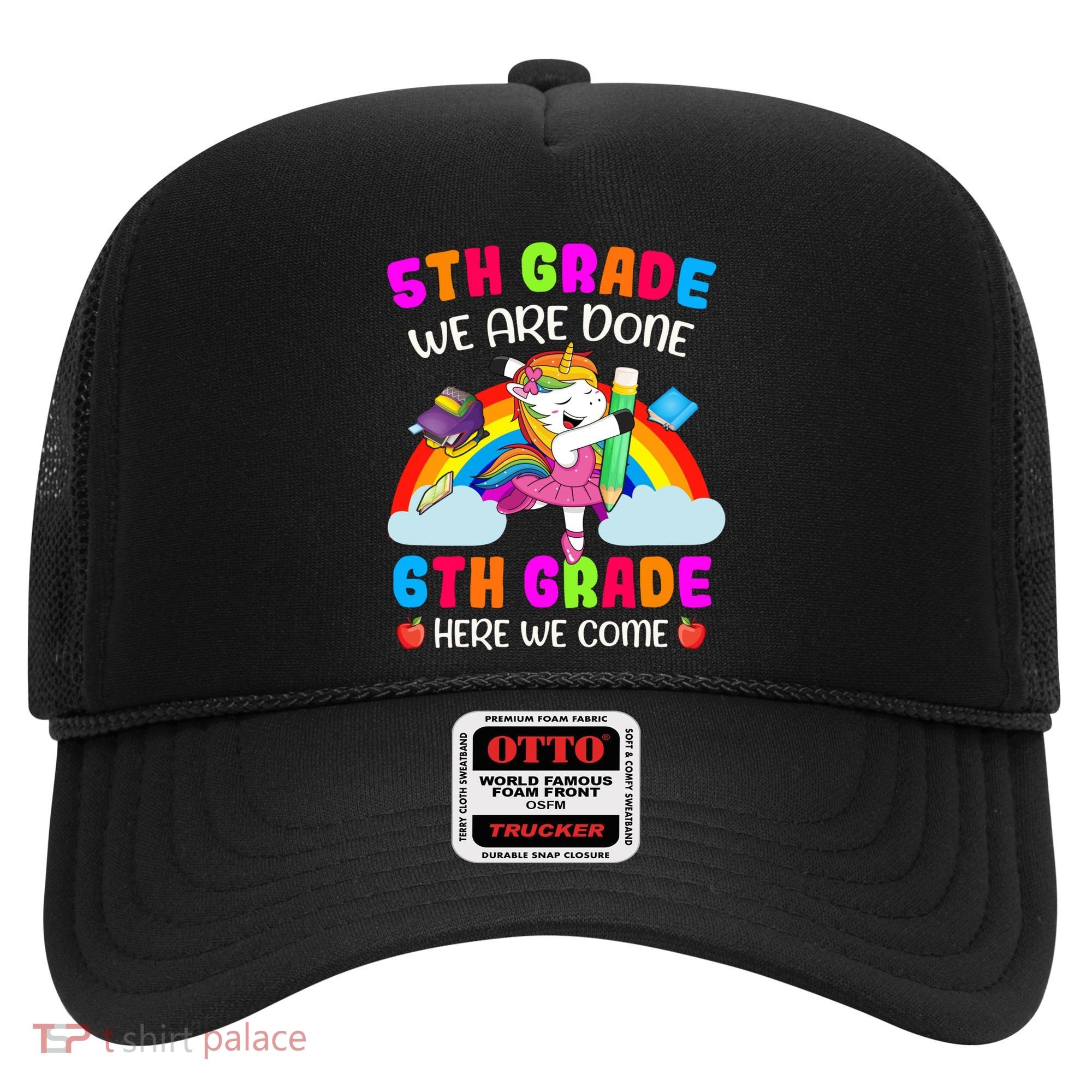 5Th Grade We Are Done 6Th Grade Here We Come Unicorn Meaningful Gift Hat