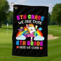 5Th Grade We Are Done 6Th Grade Here We Come Unicorn Meaningful Gift Golf Towel thumb 1