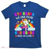 5Th Grade We Are Done 6Th Grade Here We Come Unicorn Meaningful Gift T-Shirt thumb 0