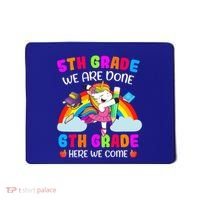 5Th Grade We Are Done 6Th Grade Here We Come Unicorn Meaningful Gift Mousepad thumb 0