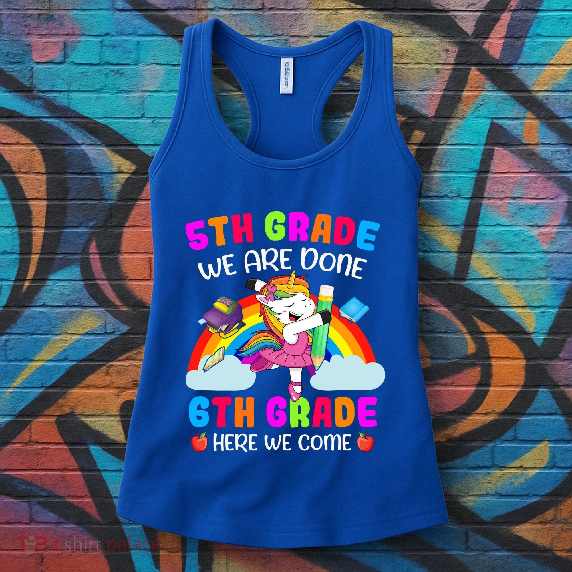 5Th Grade We Are Done 6Th Grade Here We Come Unicorn Meaningful Gift Women's Tank Top