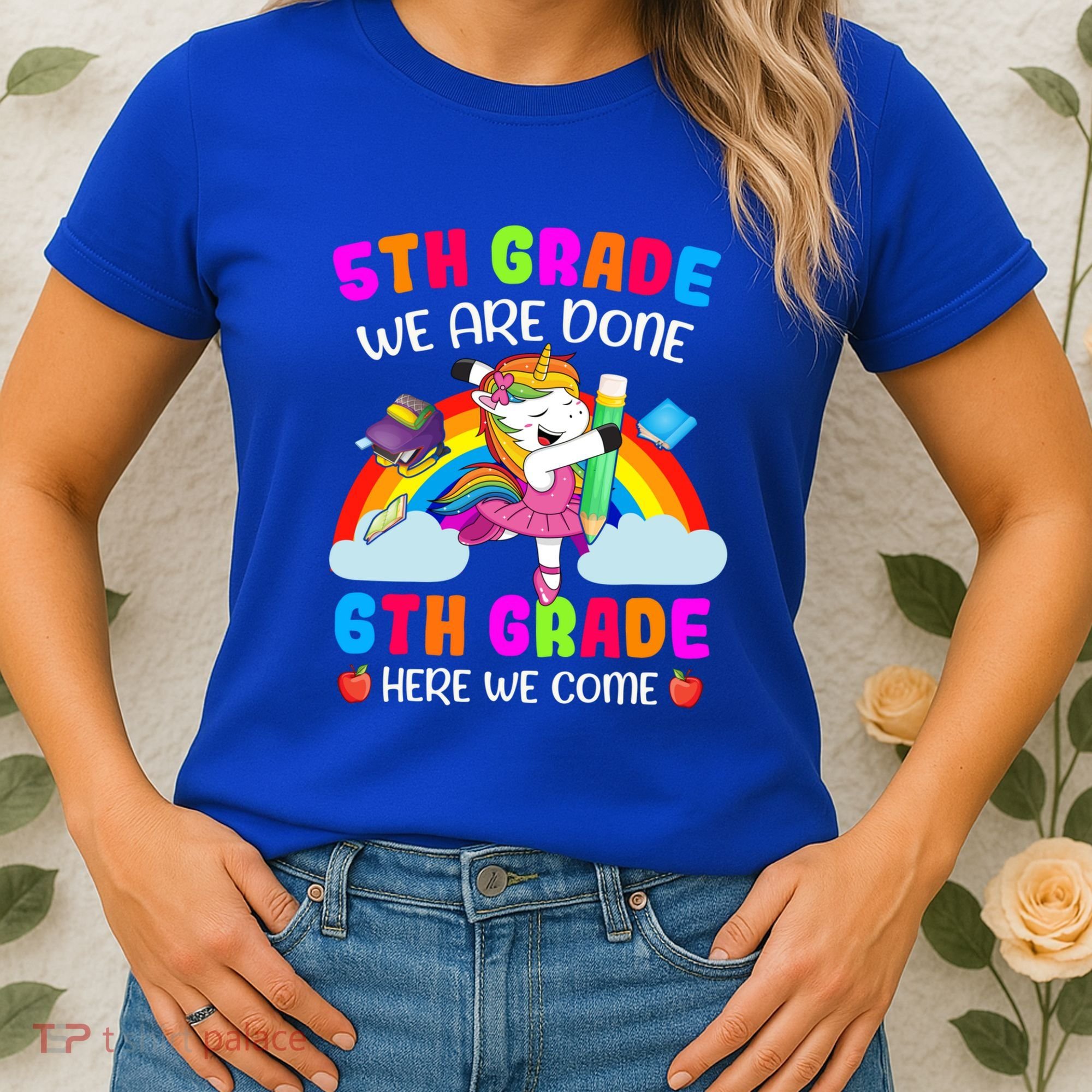 5Th Grade We Are Done 6Th Grade Here We Come Unicorn Meaningful Gift Women's T-Shirt
