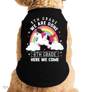5Th Grade We Are Done 6Th Grade Here We Come Unicorn Rainbow Funny Gift Doggie Tank