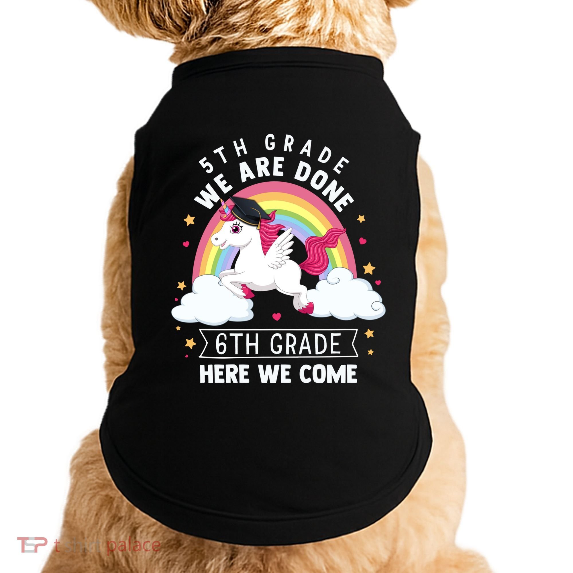 5Th Grade We Are Done 6Th Grade Here We Come Unicorn Rainbow Funny Gift Doggie Tank