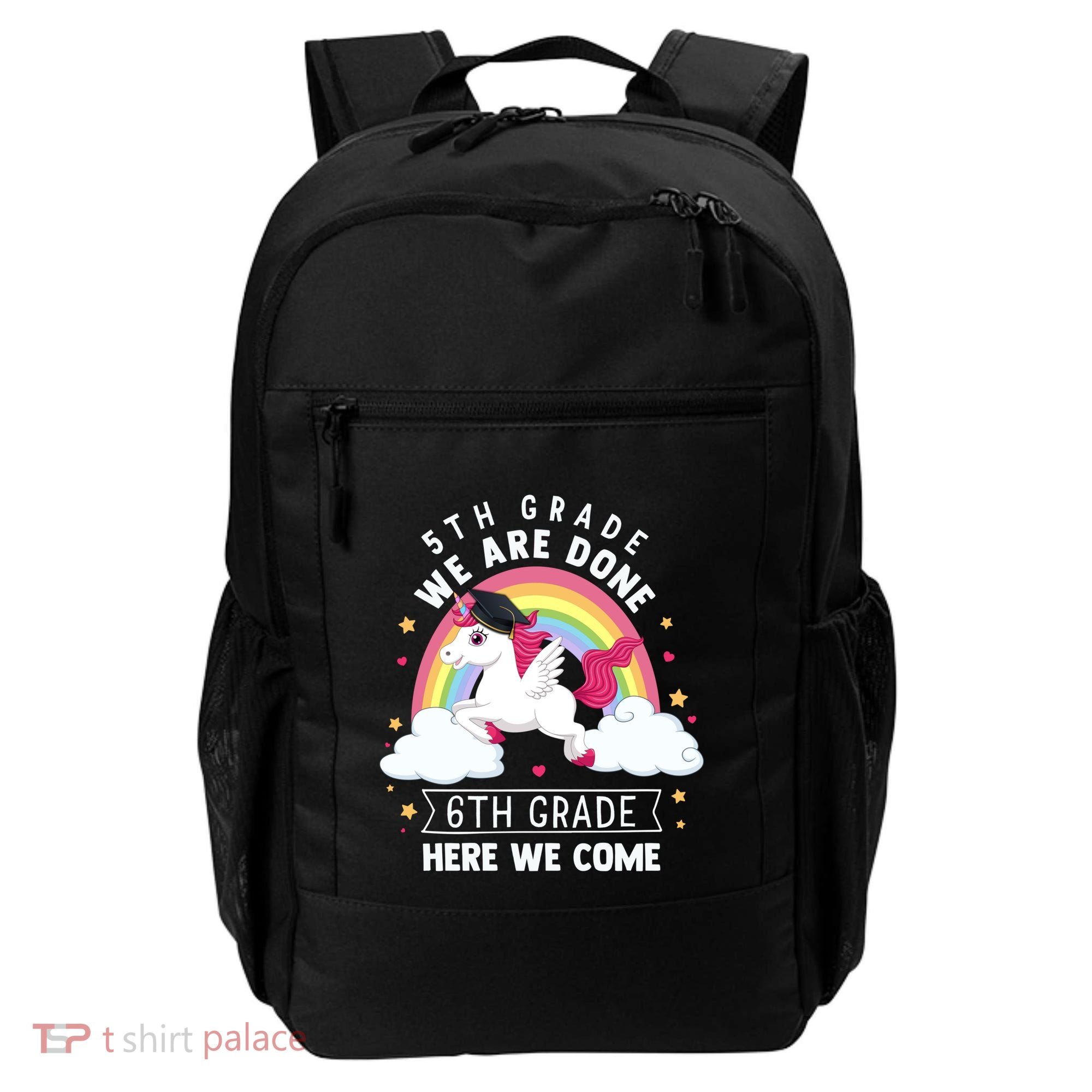 5Th Grade We Are Done 6Th Grade Here We Come Unicorn Rainbow Funny Gift Backpack