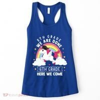 5Th Grade We Are Done 6Th Grade Here We Come Unicorn Rainbow Funny Gift Women's Tank Top thumb 0
