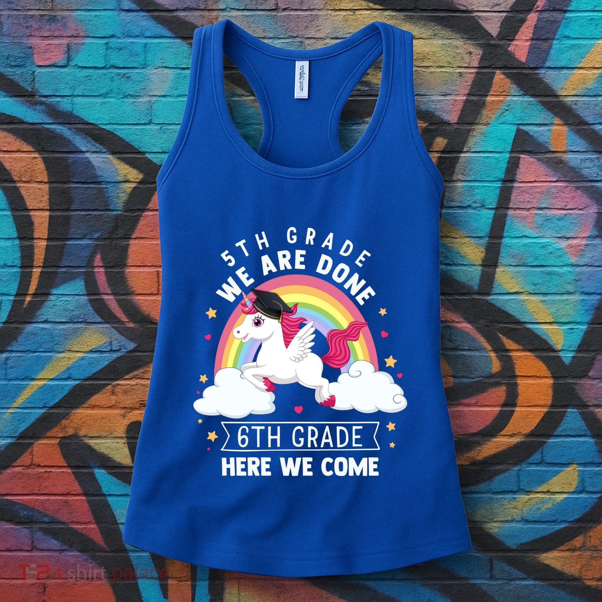 5Th Grade We Are Done 6Th Grade Here We Come Unicorn Rainbow Funny Gift Women's Tank Top