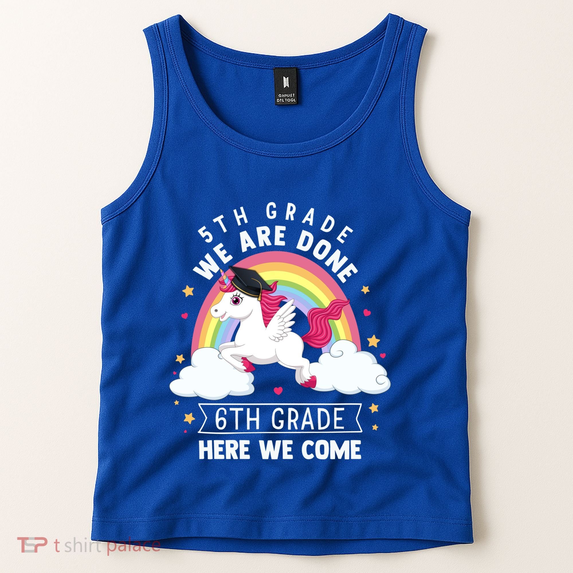 5Th Grade We Are Done 6Th Grade Here We Come Unicorn Rainbow Funny Gift Tank Top