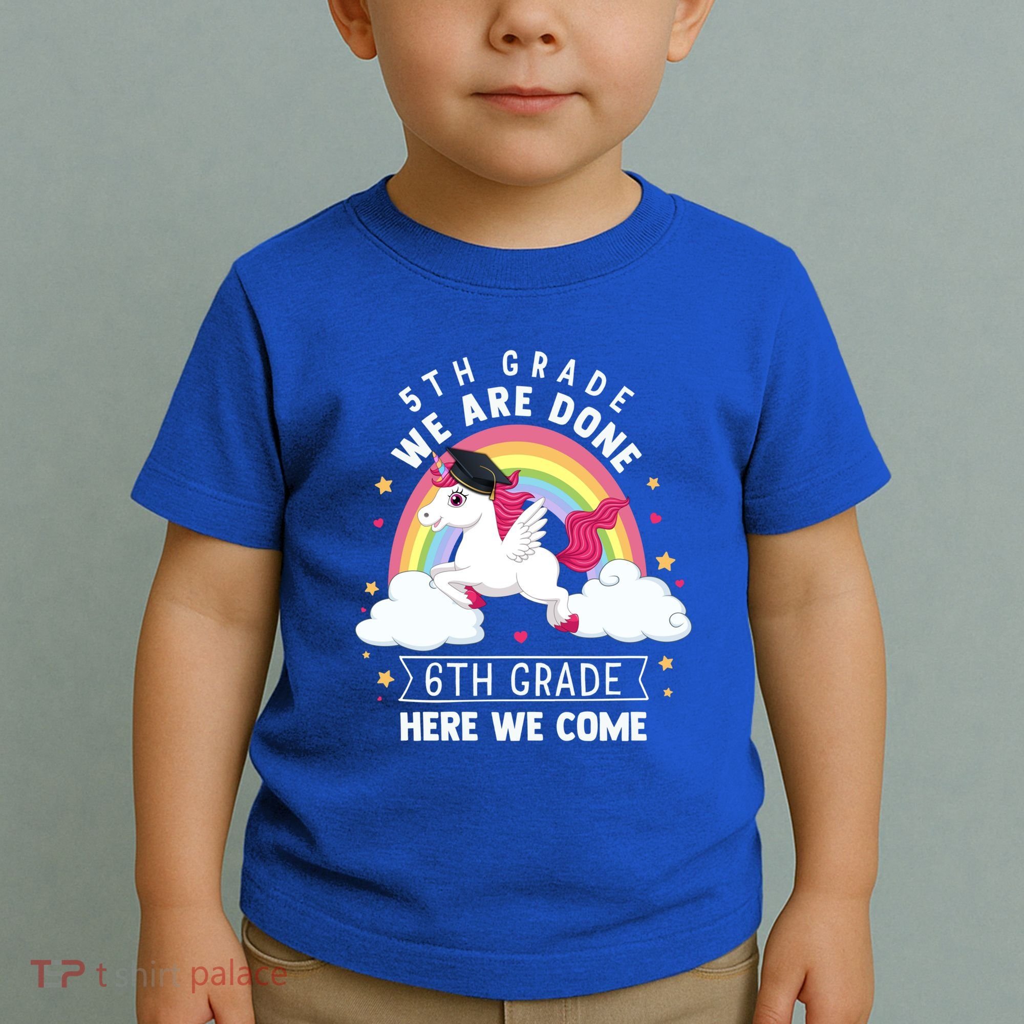 5Th Grade We Are Done 6Th Grade Here We Come Unicorn Rainbow Funny Gift Toddler T-Shirt