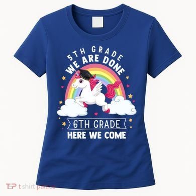 5Th Grade We Are Done 6Th Grade Here We Come Unicorn Rainbow Funny Gift Women's T-Shirt