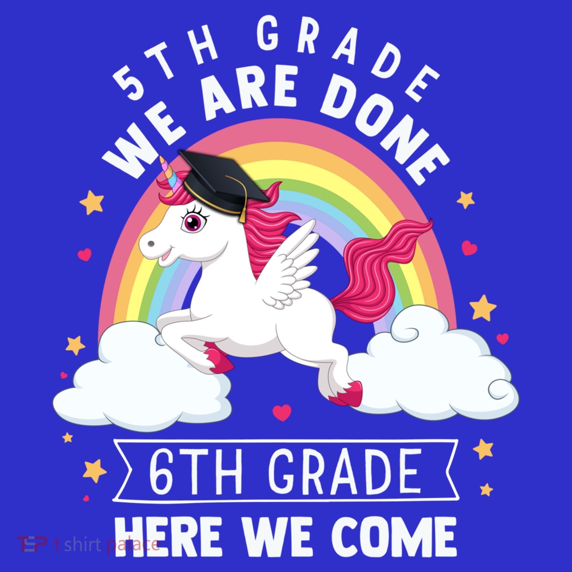 5Th Grade We Are Done 6Th Grade Here We Come Unicorn Rainbow Funny Gift Kids T-Shirt