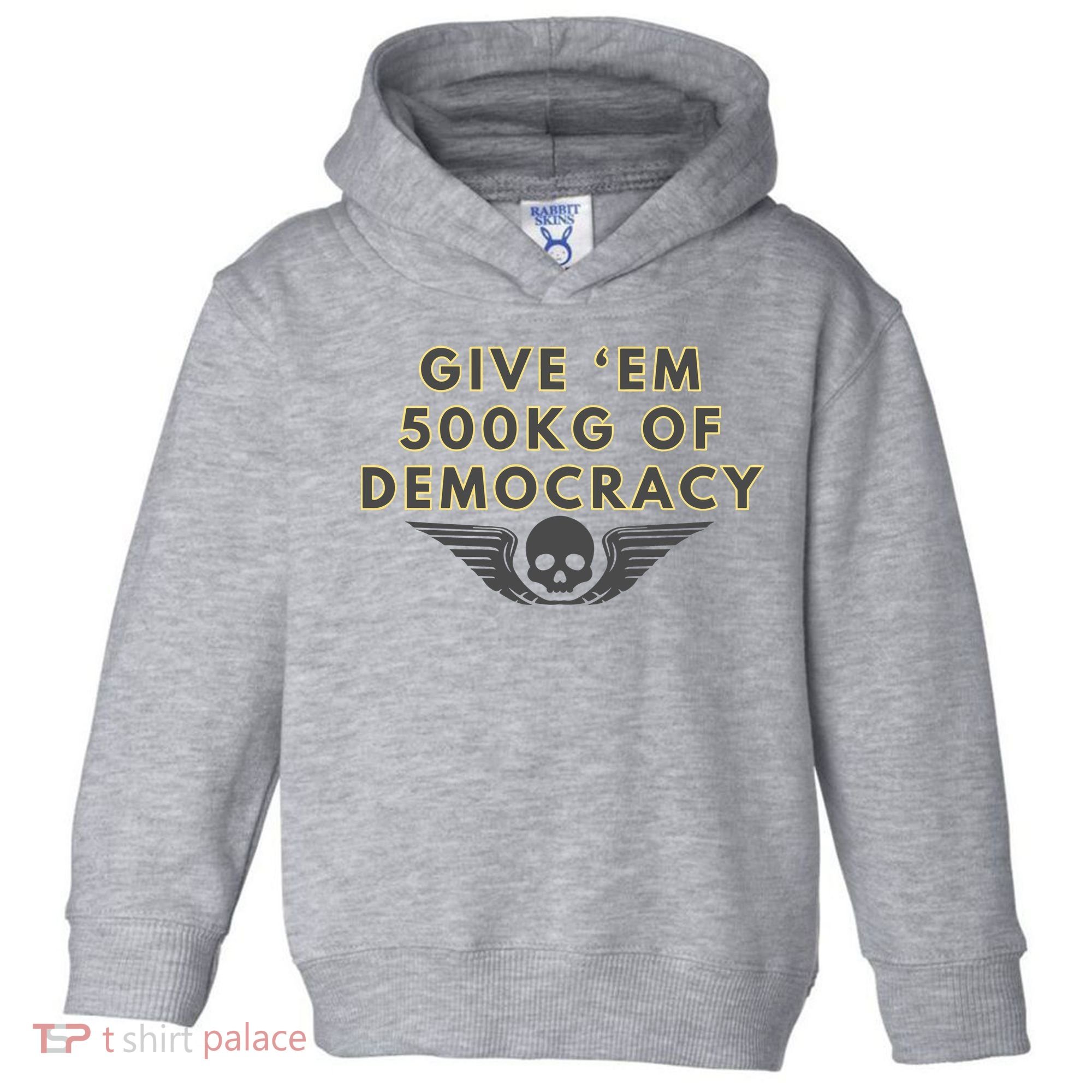 500kg Of Democracy Divers 2 Funny Game Toddler Hoodie