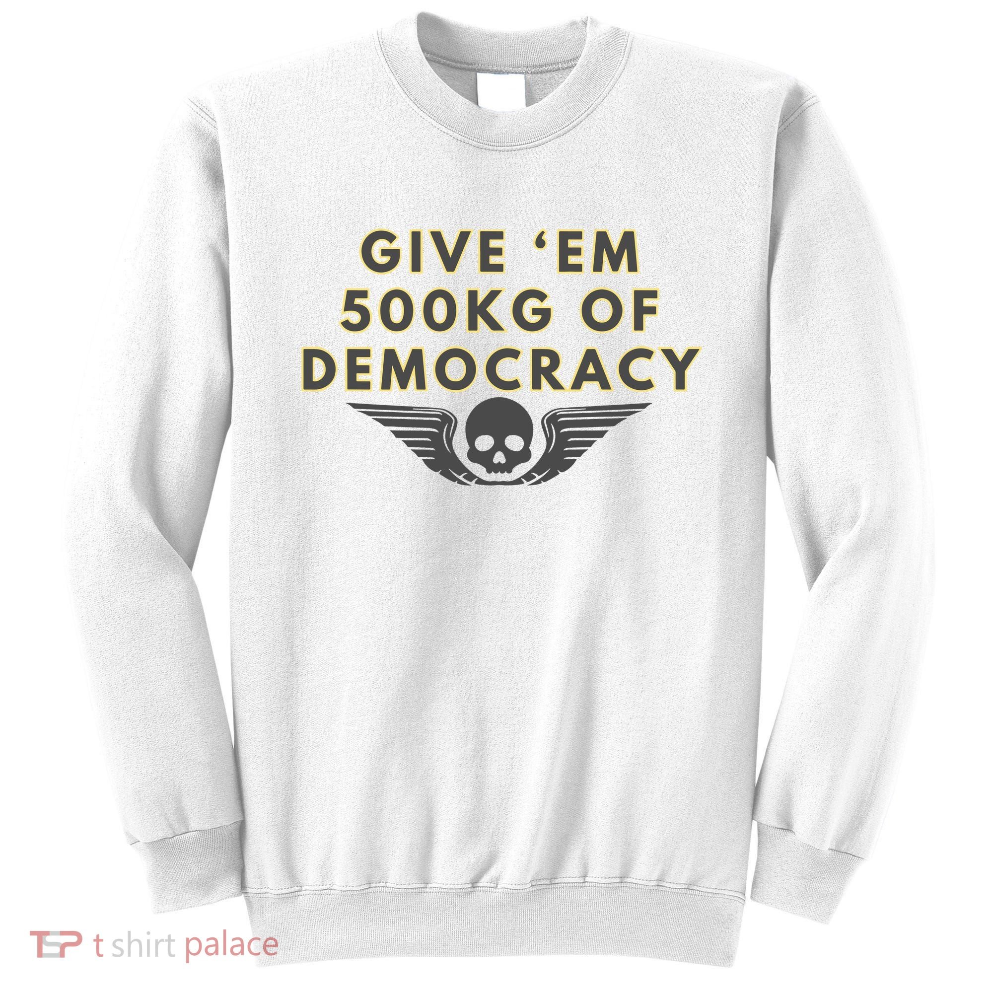 500kg Of Democracy Divers 2 Funny Game Sweatshirt
