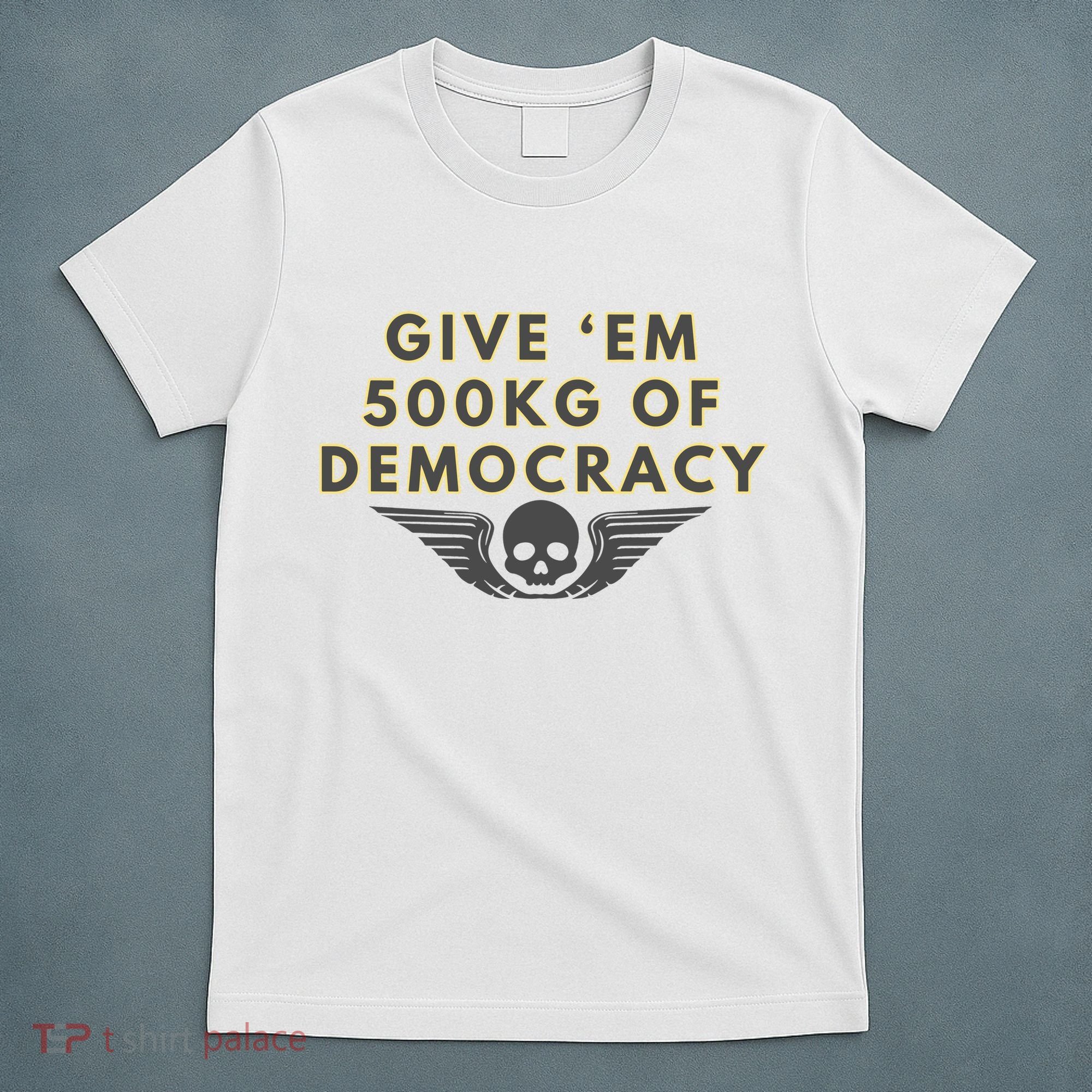 500kg Of Democracy Divers 2 Funny Game T-Shirt