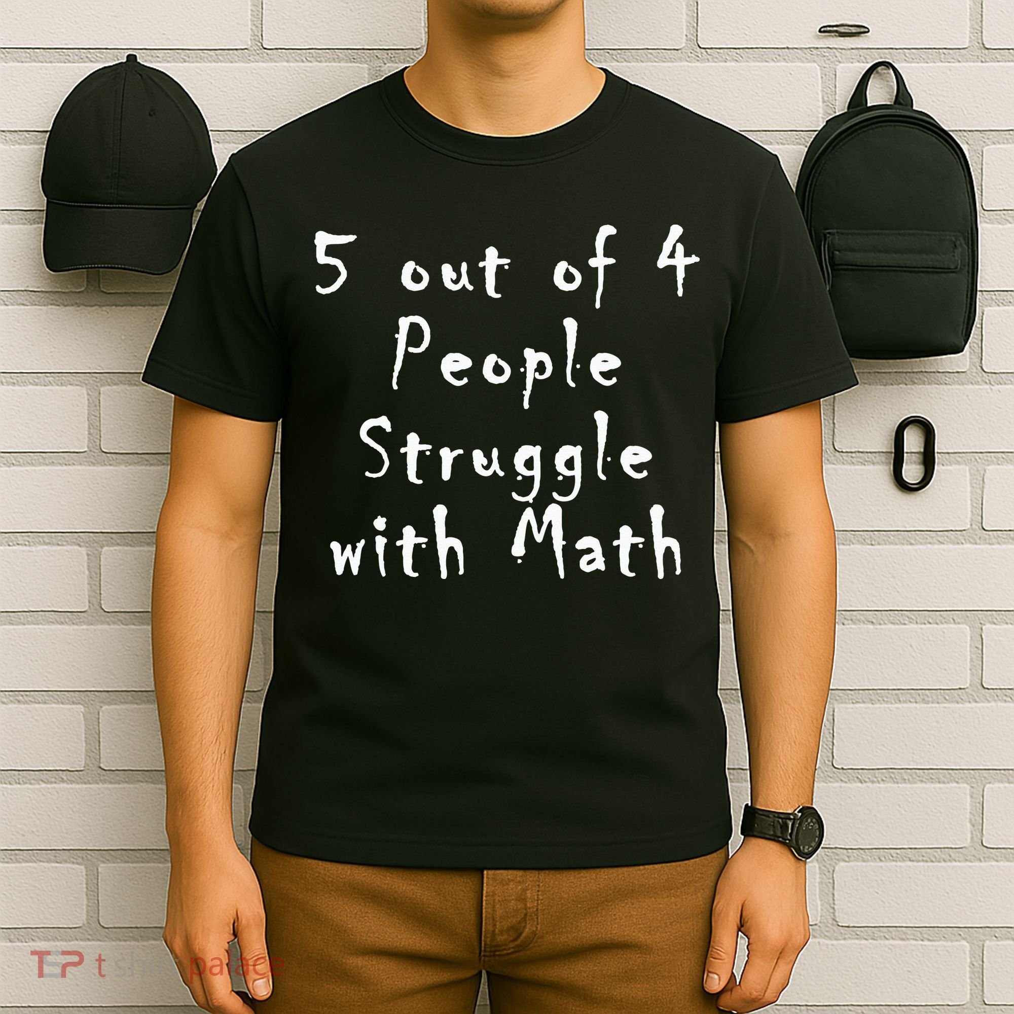 5 Out Of 4 People Struggle With Math T-Shirt