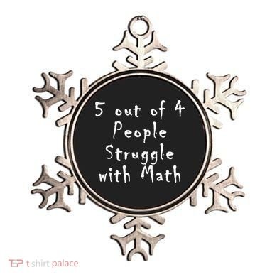 5 Out Of 4 People Struggle With Math Ornament