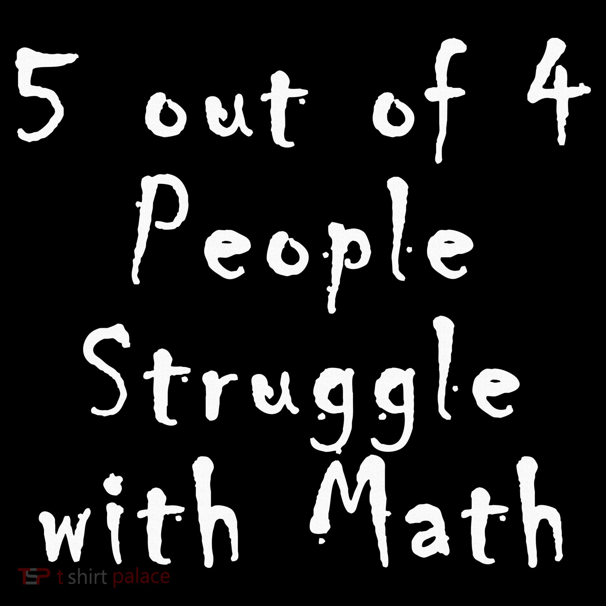 5 Out Of 4 People Struggle With Math Ornament