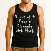 5 Out Of 4 People Struggle With Math Tank Top thumb 3