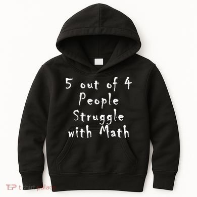 5 Out Of 4 People Struggle With Math Kids Hoodie