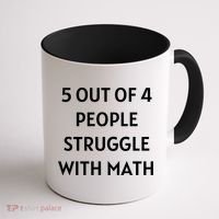 5 Out Of 4 People Struggle With Math Funny Coffee Mug thumb 1