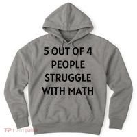 5 Out Of 4 People Struggle With Math Funny Hoodie thumb 0