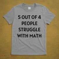 5 Out Of 4 People Struggle With Math Funny T-Shirt thumb 5