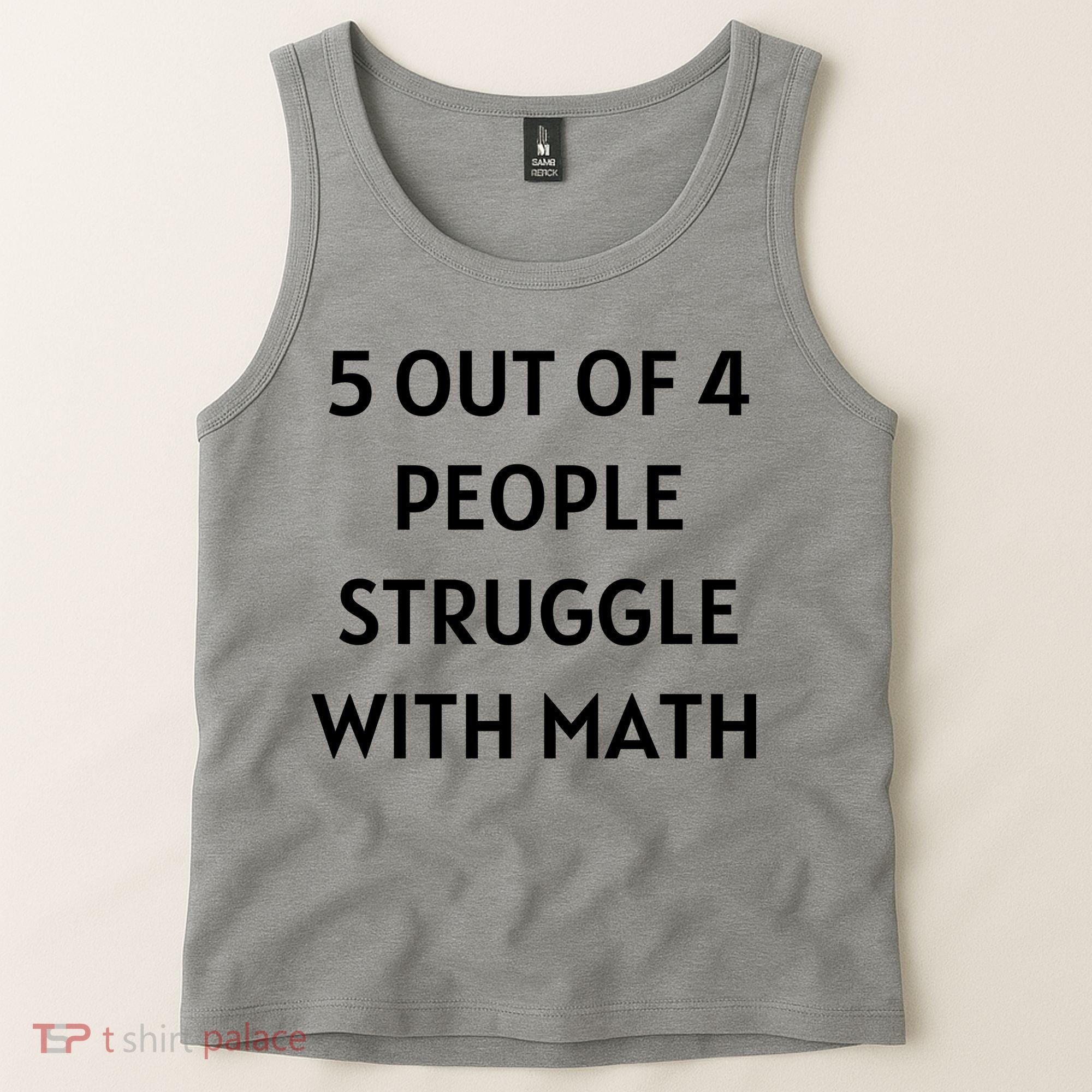 5 Out Of 4 People Struggle With Math Funny Tank Top