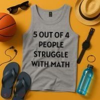 5 Out Of 4 People Struggle With Math Funny Tank Top thumb 4