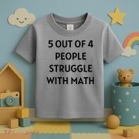 5 Out Of 4 People Struggle With Math Funny Toddler T-Shirt thumb 3