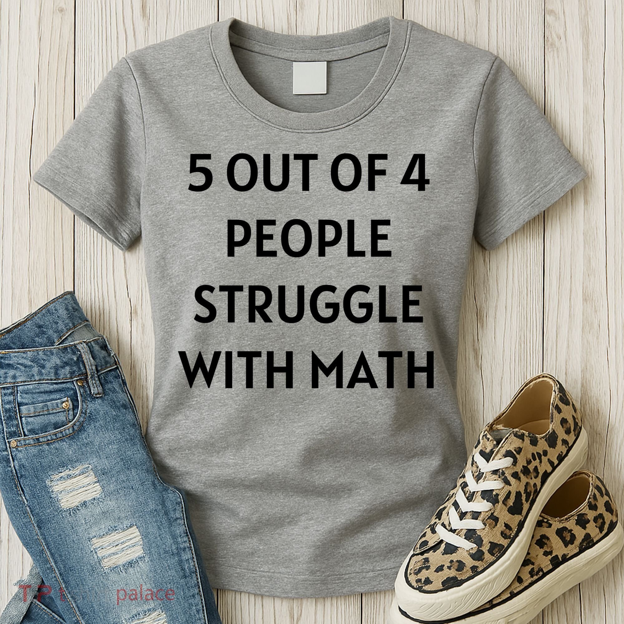 5 Out Of 4 People Struggle With Math Funny Women's T-Shirt