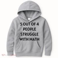 5 Out Of 4 People Struggle With Math Funny Kids Hoodie thumb 0