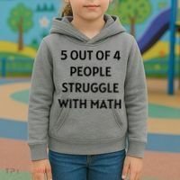 5 Out Of 4 People Struggle With Math Funny Kids Hoodie thumb 3