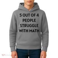 5 Out Of 4 People Struggle With Math Funny Kids Hoodie thumb 4