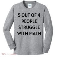 5 Out Of 4 People Struggle With Math Funny Kids Long Sleeve Shirt thumb 0