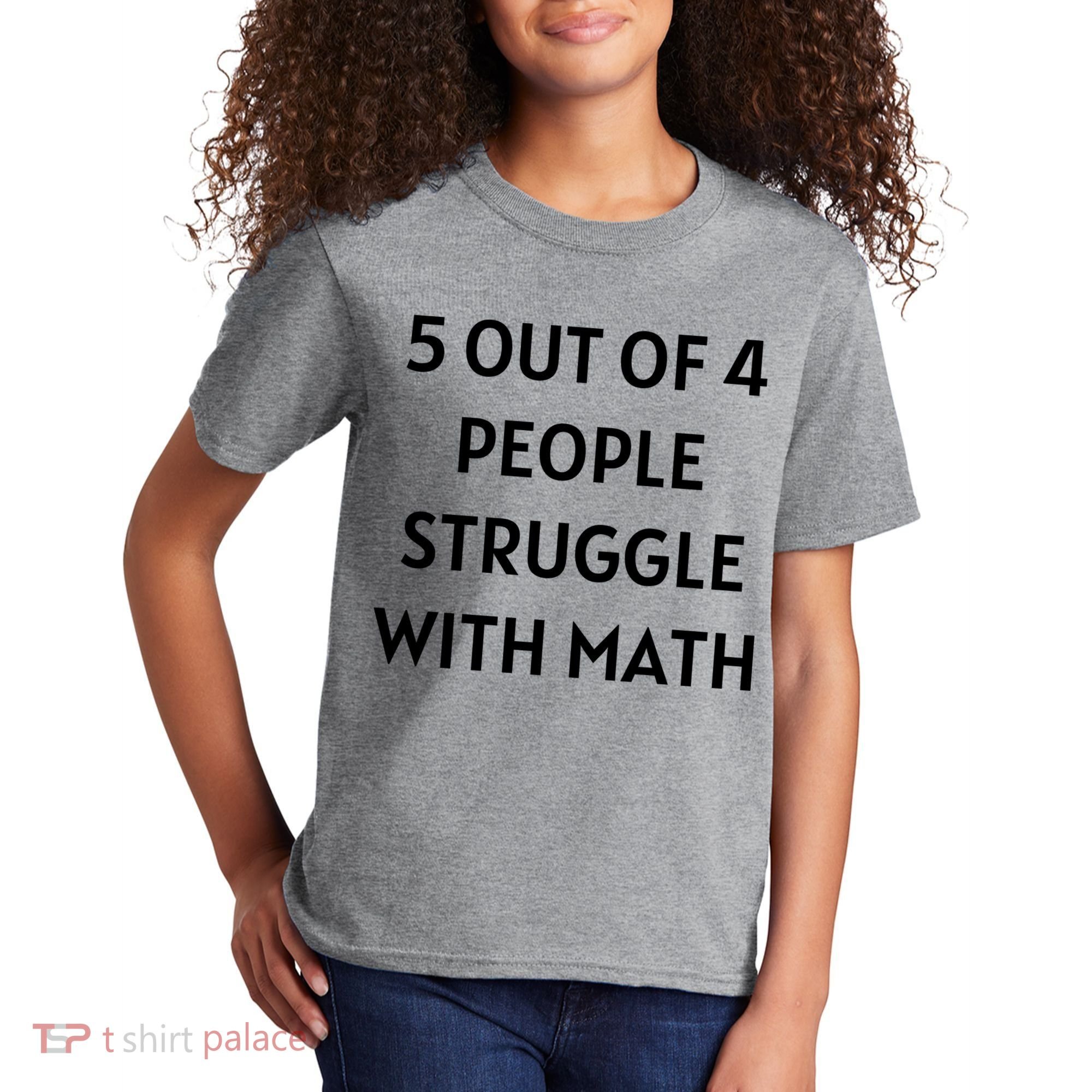 5 Out Of 4 People Struggle With Math Funny Kids T-Shirt