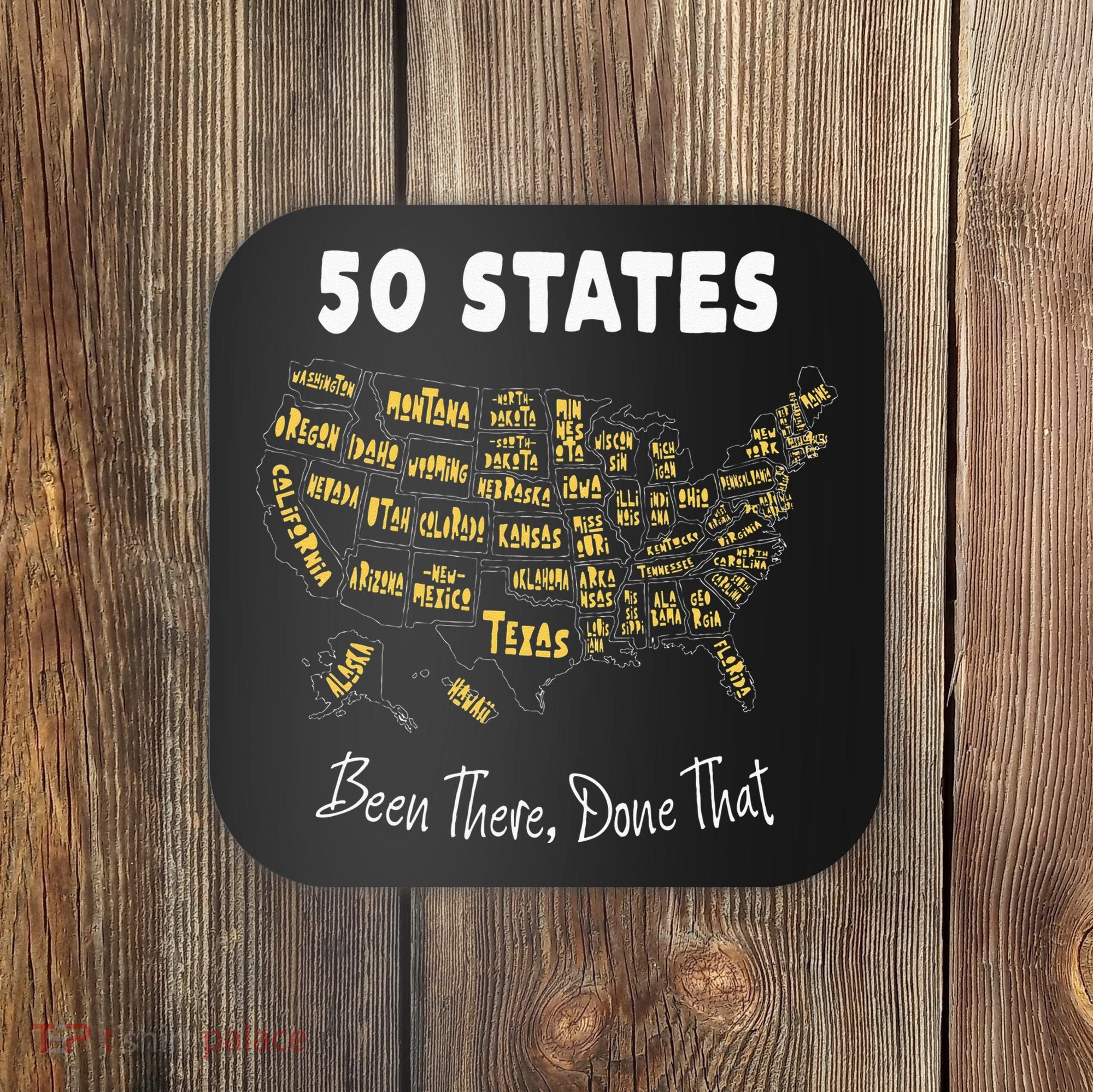 50 States Been There Done That Souvenir For Men For Women Coaster